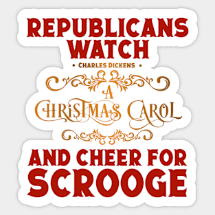 REPUBLICANS Cheer For Scrooge Sticker